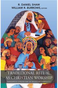 Traditional Ritual as Christian Worship