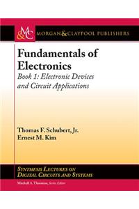 Fundamentals of Electronics: Book 1: Electronic Devices and Circuit Applications