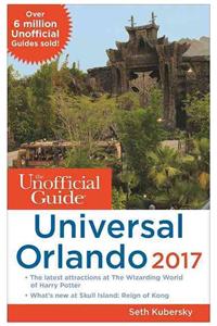 The Unofficial Guide to Universal Orlando 2017