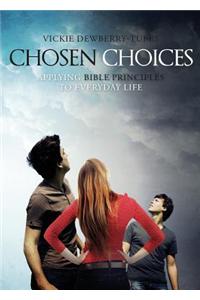 Chosen Choices: Applying Bible Principles to Everyday Life