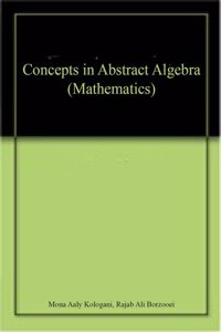 CONCEPTS IN ABSTRACT ALGEBRA