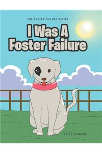 I Was A Foster Failure