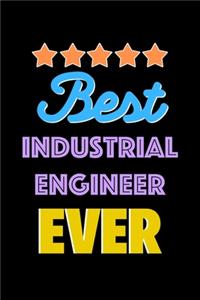 Best Industrial Engineer Evers Notebook - Industrial Engineer Funny Gift