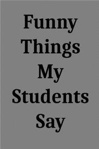 Funny Things My Students Say