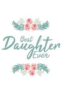 Best Daughter Ever: Journal College Ruled Lined Notebook - 6x9 Diary 120 Pages - Christmas Notes Gift for Girls Boys