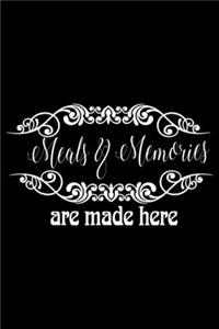 Meals And Memories Made Here