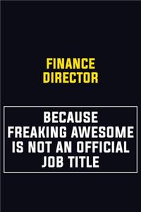 Finance Director Because Freaking Awesome Is Not An Official Job Title