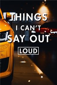 Things I Can't Say Out Loud