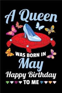 A Queen Was Born In May Happy Birthday To Me