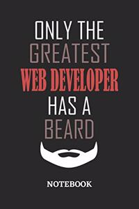 Only The Greatest Webdeveloper Has A Beard Notebook