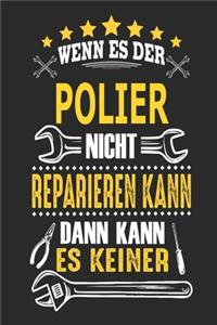 Wenn es der Polier nicht reparieren kann dann kann es keiner