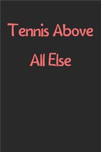 Tennis Above All Else