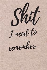 Shit I Need To Remember