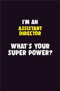 I'M An Assistant Director, What's Your Super Power?