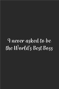 I never asked to be the World's Best Boss
