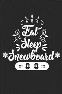 Eat Sleep Snowboard