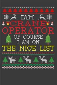 I Am Crane Operator Of Course I am On The Nice List