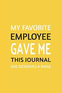 My Favorite Employee Gave Me This Journal. She Deserves A Raise!