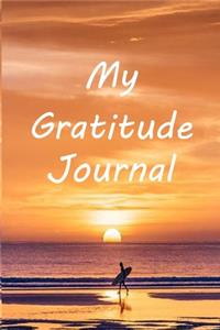 My Gratitude Journal: (Notebook, Diary) 120 Lined Pages Inspirational Quote Notebook To Write In size 6x 9 inches