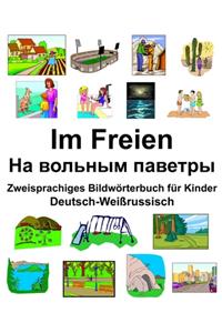 Deutsch-Weißrussisch Im Freien/На вольным паветры Zweisprachiges Bildwörterbuch für Kinder