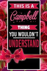 This is A Campbell Thing You wouldn't understand personalized name notebook for girls and women