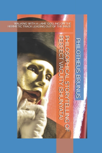 Philosophical Storytelling of Perfect Vacuity (Shunyata)