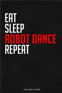 Eat Sleep Robot Dance Repeat