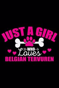 Just A Girl Who Loves Belgian Tervuren