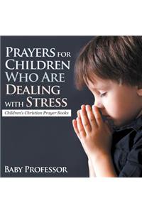 Prayers for Children Who Are Dealing with Stress - Children's Christian Prayer Books
