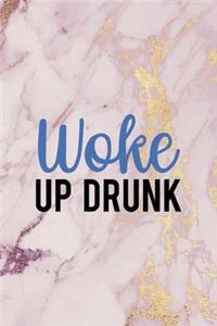 Woke Up Drunk