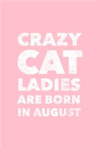 Crazy Cat Ladies are Born In August