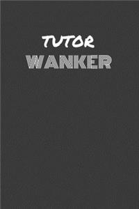 Tutor Wanker