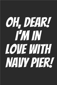 Oh, Dear! I'm In Love With Navy Pier!