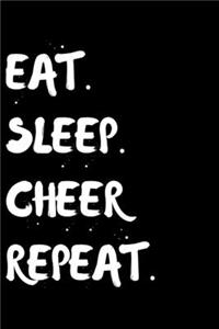 Eat Sleep Cheer Repeat