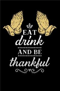 Eat drink and be thankful