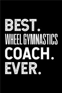 Best. Wheel Gymnastics Coach. Ever.