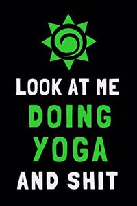 Look At Me Doing Yoga and Shit