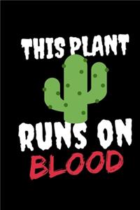 This Plant Runs On Blood