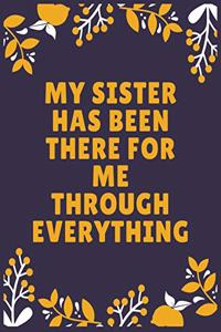 My sister has been there for me through everything