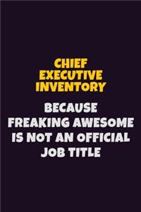 Chief Executive Inventory Because Freaking Awesome is not An Official Job Title