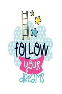 Follow Your Dreams