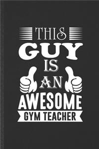 This Guy Is an Awesome Gym Teacher