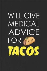 Will Give Medical Advice For Tacos