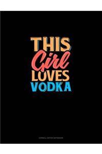 This Girl Loves Vodka