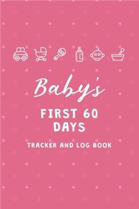 Baby's First 60 Days Tracker and Log Book