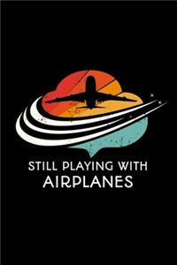 Still Playing With Airplanes