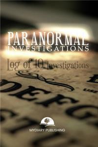 Paranormal Investigations Log Journal for 10 investigations - 6