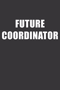 Future Coordinator Notebook