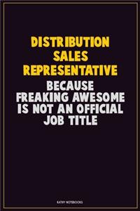 Distribution Sales Representative, Because Freaking Awesome Is Not An Official Job Title