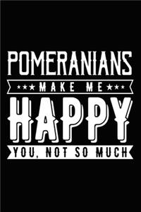 Pomeranians Make Me Happy You, Not So Much